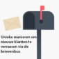 Unieke manieren om nieuwe klanten te verrassen via de brievenbus