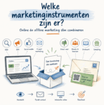 Welke marketinginstrumenten zijn er? Online én offline marketing slim combineren