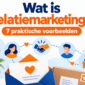 Wat is relatiemarketing? 7 praktische voorbeelden